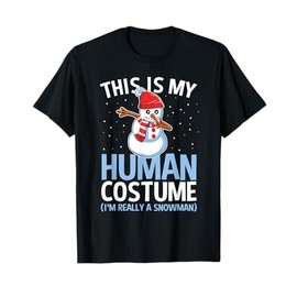 This Is My Human Costume I'm Really A Snowman Funny Gift T-Shirt