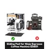 Sliding Pad for Ninja Espresso Coffee Machine ES601 - Smooth