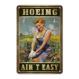GJXFTPTTBD Garden Sign Gardening Garden Metal Signs Outside Decor Gift For Gardener Hoeing Ain't Easy 12 * 8in
