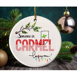 Carmel Indiana Souvenir Christmas Ornament 2024 Someone in Carmel in Loves Me! Christmas Family Friend Gifts Ideas 3" White