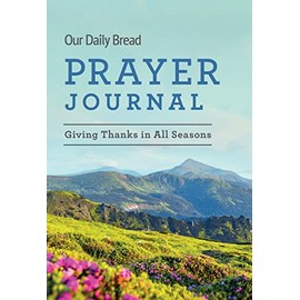 Our Daily Bread Prayer Journal: Giving Thanks in All Seasons
