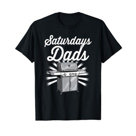 Saturdays For Dads Grill Father's Day T-Shirt