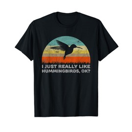 Funny I Just Really Like Hummingbirds OK T-Shirt T-Shirt