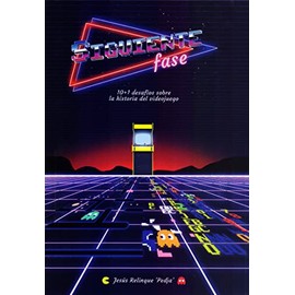 Siguiente Fase: 10 + 1 desafíos sobre la historia del videojuego (Dolmen Games)