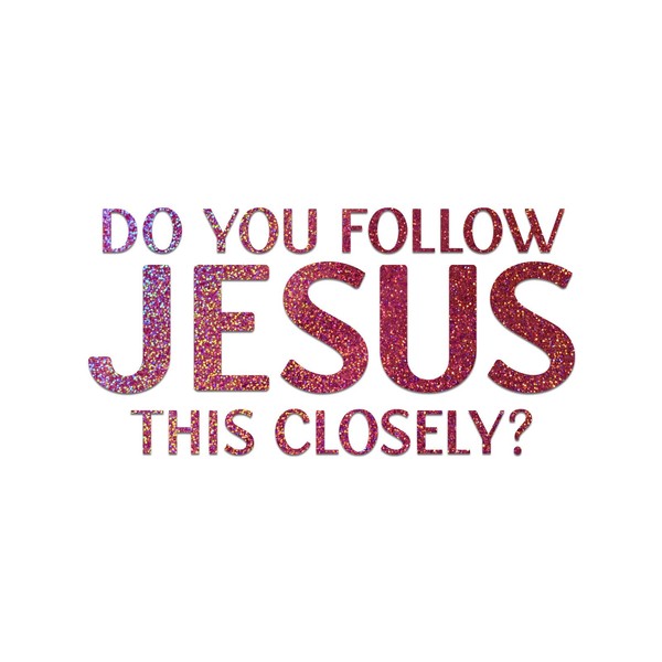 Do You Follow Jesus This Closely Decal Vinyl Sticker Auto