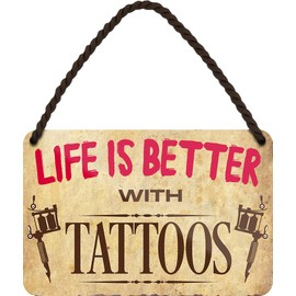 schilderkreis24 Tin Sign Saying "Life is Better with Tattoos" Decorative Door Sign Tattoo Metal Sign Gift Idea 18 x 12 cm