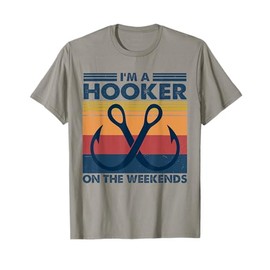 Vintage I'm A Hooker On The Weekends Funny Fishing Joke T-Shirt