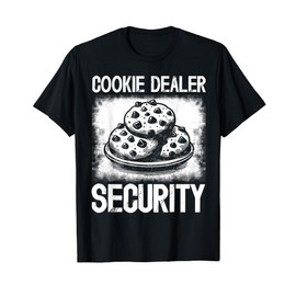 Cookie Dealer Security Funny Snack Lover Gift T-Shirt