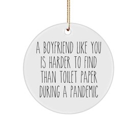 Cute But Rude an Boyfriend Like You is Harder to Find Than Toilet Paper During A Pandemic Funny Christmas Tree Ornament