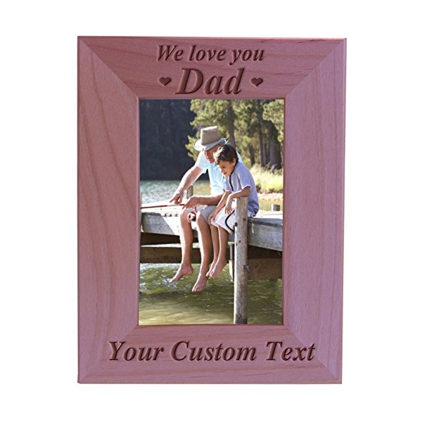We Love You Dad Custom Wood 4x6 Picture Frame -
