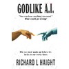 GODLIKE A.I.: "You can have anything you want.”—What could go