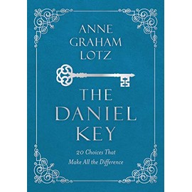 The Daniel Key: 20 Choices That Make All the Difference