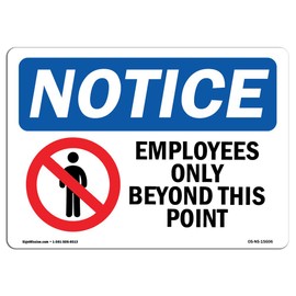 OSHA Notice Sign - Notice Employees Only Beyond This Point | Rigid Plastic Sign | Protect Your Business, Work Site, Warehouse & Shop Area | Made in The USA