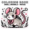 Coloring Book: Small Animals World - Mouse
