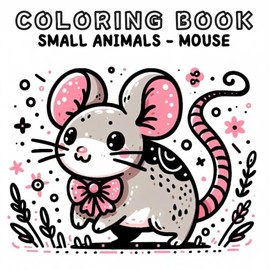 Coloring Book: Small Animals World - Mouse