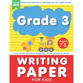 Grade 3 Writing Paper With Lines for Kids Ages 7-8: Practice Printing & Writing on 120 Blank Pages. Plus Trace Letters and Numbers, ABCs and 123s, Sight Words & More.