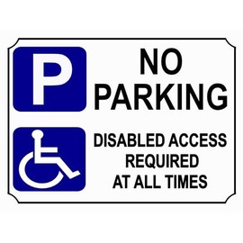 No Parking, Disabled access required Warning Sign. Tough, Durable and Rust Proof Weatherproof Tin Sign/Plaque (A4 210mm x 297mm)