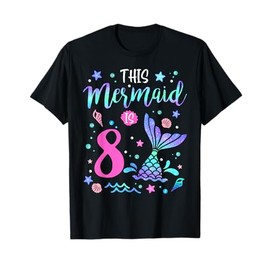 Mermaid is 8 Yrs Old 8th Birthday Girl Mermazing Theme T-Shirt