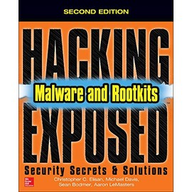 Hacking Exposed Malware & Rootkits: Security Secrets and Solutions, Second Edition