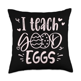 Easter Funny Teaching Good Eggs Students Happy Easter Teachers I Teach Good Eggs Funny Educational Throw Pillow, 18x18, Multicolor
