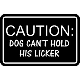 Caution: Dog Can't Hold his licker Bumper, Funny, Humorous, Joke, I Make Decals®, 2.4 inch x 4 inch, Hard Hat, Phone, Tool, Lunch, Box, Vinyl, Decal, Sticker