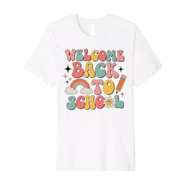 Welcome Back to School Teacher Appreciation Boys Girls Gifts Premium T-Shirt