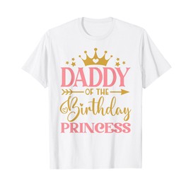 Daddy of The Birthday for Girl - 1st Birthday Princess Girl T-Shirt