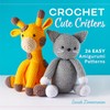 Crochet Cute Critters: 26 Easy Amigurumi Patterns | Rockridge Press