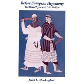 Before European Hegemony: The World System A.D. 1250-1350