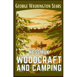 Woodcraft And Camping: The 1884 Timeless Collectible Guide That Still Captivates Modern Adventurers