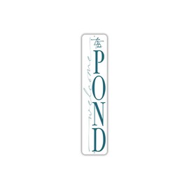 Welcome To The Pond Sign - 6 x 24