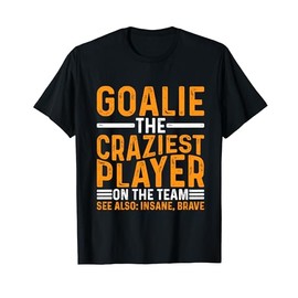 Goalie Gear Goalkeeper Definition |||-- T-Shirt