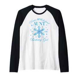 Aunt of The Birthday Girl Snowflakes Winter Onederland Raglan Baseball Tee
