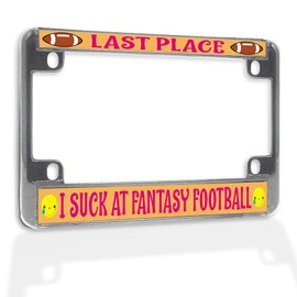 Metal Insert Bike License Plate Frame Last Place I Suck at Fantasy Football Weatherproof Motorcycle Accessories Chrome 4 Holes Solid Insert