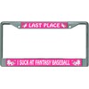 Fantasy Baseball Last Place I Suck Chrome License Plate Frame
