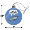 GRAPHICS & MORE Take a Krill Chill Pill Funny Humor