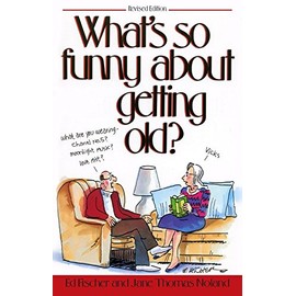 What's So Funny About Getting Old