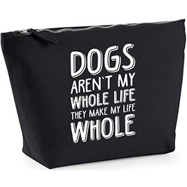 Hippowarehouse Dogs Aren't My Whole Life They Make My Life Whole printed make up cosmetic wash bag 18x19x9cm