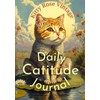 Daily Catitude Journal: A Fun Cat Themed Gratitude Journal For