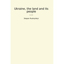 Ukraine, the land and its people