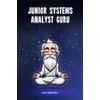 Junior Systems Analyst Guru Notebook: Customized 100 Page Lined Journal