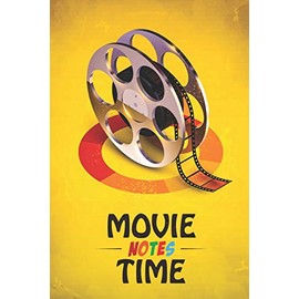 MOVIE NOTES TIME: the daily composition Notebook the perfect gift idea for film students, perfect movie lovers wife and husband 6x9 soft cover 110 pages Journal best film lover wife gifts