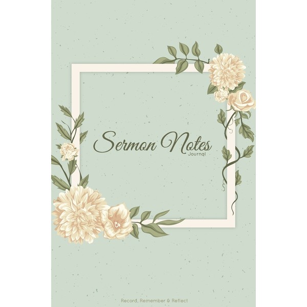 Sermon Notes Journal: An Inspirational Worship Tool To Record, Remember