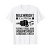 Caution Flying tools and offensive Millwright T-Shirt