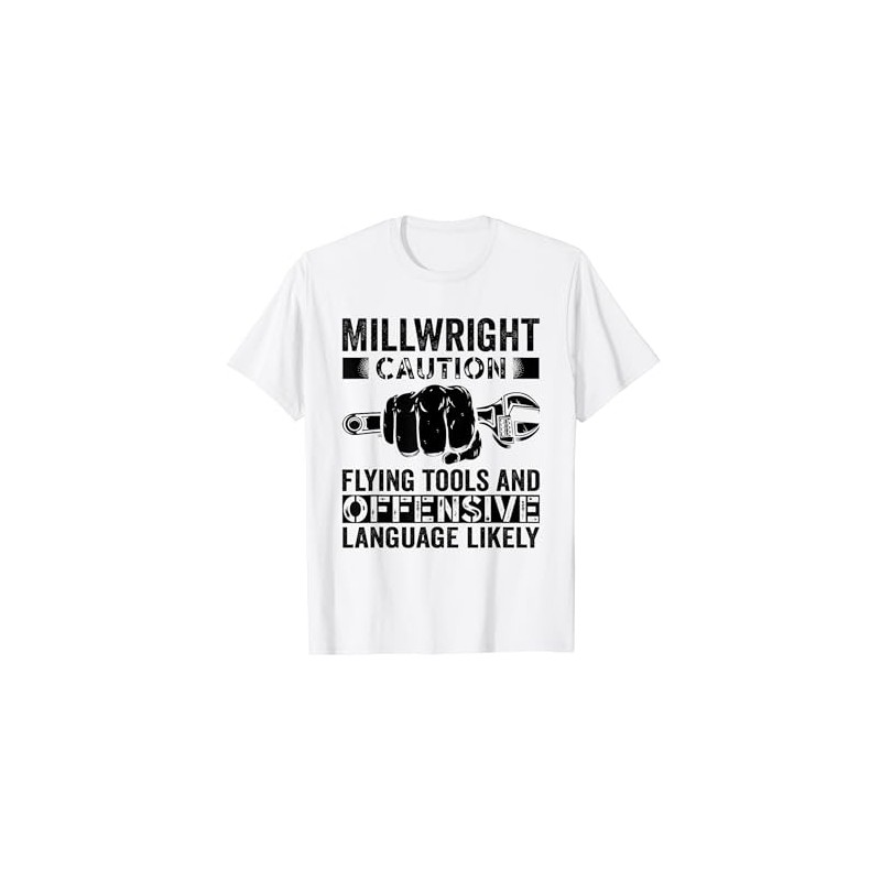 Caution Flying tools and offensive Millwright T-Shirt