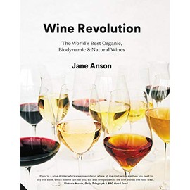 Wine Revolution: The World's Best Organic, Biodynamic and Natural Wines