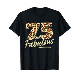 75 Year Woman Leopard Fabulous 75th Birthday T-Shirt