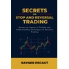 SECRETS ON STOP AND REVERSAL TRADING: Become an Expert in