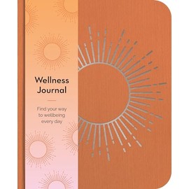 Wellness Journal: Find Your Way to Wellbeing Every Day (Sirius Wellbeing Journals)