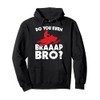Do You Even Braap Bro Snowmobiling Funny Snowmobile Rider Pullover